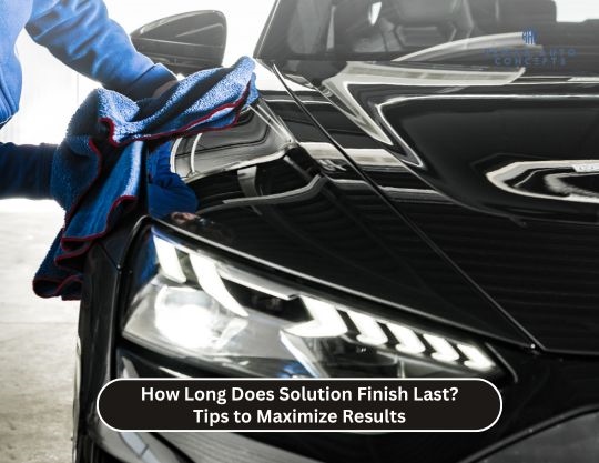 How Long Does Solution Finish Last? Tips to Maximize Results